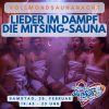 28.2. = "Lieder im Dampf - (Mitsing-Sauna)"-Vollmond-Saunanacht - mit langer Öffnungszeit bis 23 Uhr
