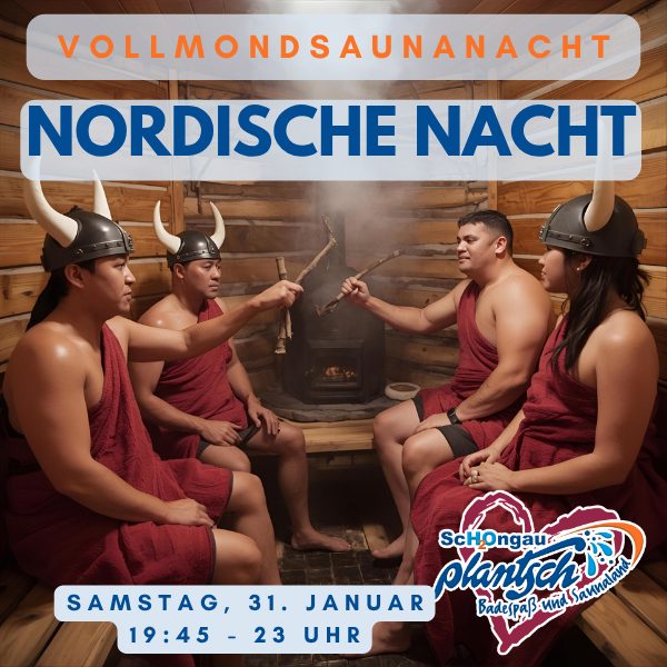 31.1. = "Nordische Nacht"-Vollmond-Saunanacht - mit langer Öffnungszeit bis 23 Uhr