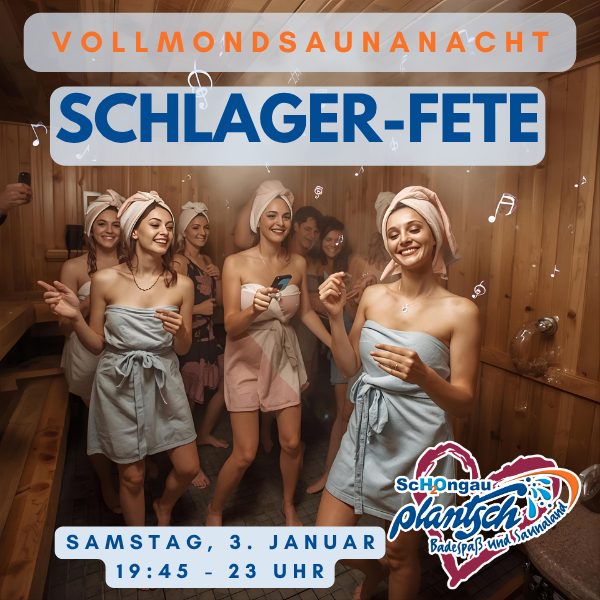 3.1. = "Schlager-Fete"-Vollmond-Saunanacht - mit langer Öffnungszeit bis 23 Uhr