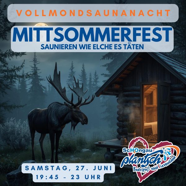 27.6. = "Mittsommerfest"-Vollmond-Saunanacht - mit langer Öffnungszeit bis 23 Uhr