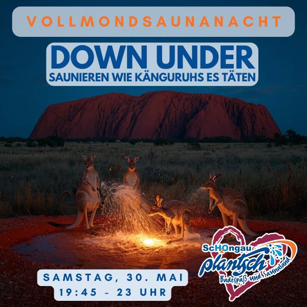 30.5. = "Down Under"-Vollmond-Saunanacht - mit langer Öffnungszeit bis 23 Uhr