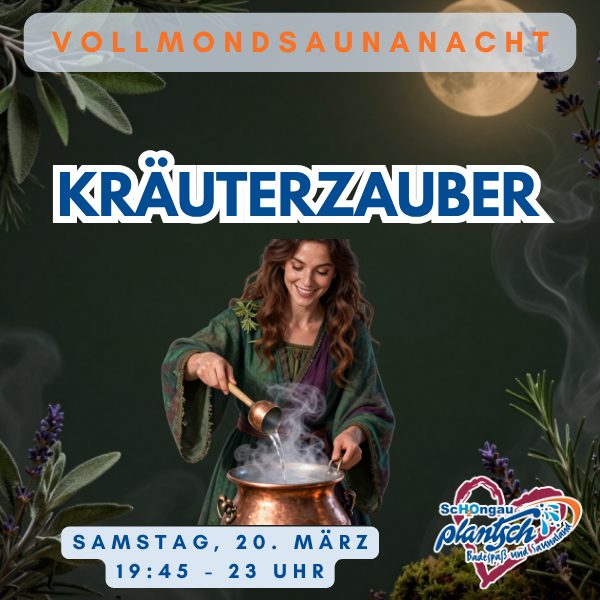 20.3. = "KRÄUTERZAUBER"-Vollmond-Saunanacht - mit langer Öffnungszeit bis 23 Uhr